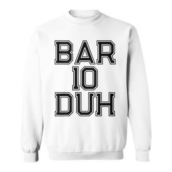 Bar 10 Duh Bartender Gift Barkeep Funny Alcohol Drink Maker Sweatshirt | Mazezy