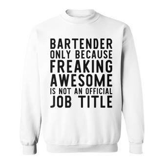Bartender Funny Gift For Bartender Sweatshirt | Mazezy