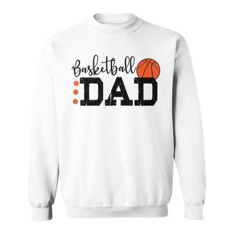Basketball Dad Sport Lovers Happy Fathers Day Sweatshirt | Mazezy