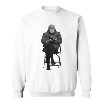 Bernie Sanders Sitting With Mittens Funny Meme Inauguration Meme Funny Gifts Sweatshirt | Mazezy