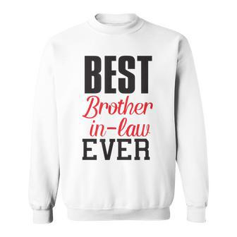 Best Brother-In-Law Ever Brother-In-Law Sibling Sweatshirt | Mazezy