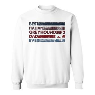 Best Dog Dad Ever - Father Italian Greyhound Sweatshirt | Mazezy