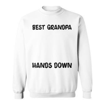 Best Grandpa Hands Down Kids Craft Handprints Fathers Day Sweatshirt - Seseable