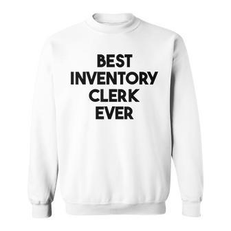 Best Inventory Clerk Ever Sweatshirt | Mazezy