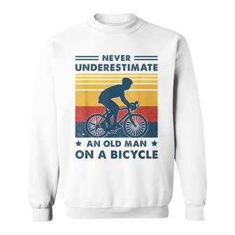 Bike Vintage Never Underestimate An Old Man On A Bicycle Sweatshirt - Seseable