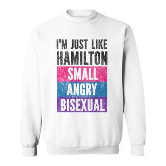 Bisexual Bi Pride Flag Im Just Like Hamilton Small Angry & Sweatshirt | Mazezy