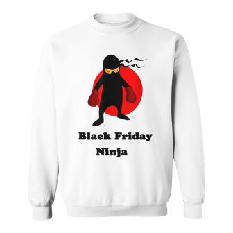 Black Friday Ninja For After Thanksgiving Sales Sweatshirt | Mazezy