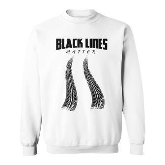 Black Lines Matter Car Burnout Skid Sweatshirt | Mazezy