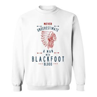 Blackfoot Native American Indian Man Never Underestimate Native American Funny Gifts Sweatshirt | Mazezy