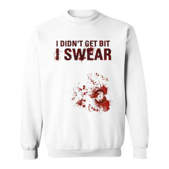 Bloody I Didn't Get Bit Zombie Bite Halloween Sweatshirt | Mazezy