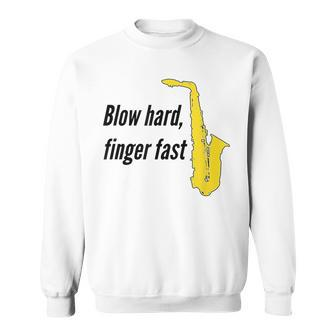 Blow Hard Finger Fast Saxophone Marching Band Sweatshirt | Mazezy