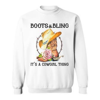 Boots & Bling Its A Cowgirl Thing Cowboy Boots Rodeo Horse Sweatshirt | Mazezy