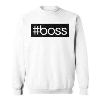 Boss Chief Executive Officer Ceo Sweatshirt | Mazezy