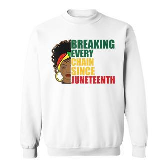 Breaking Every Chain Since 1865 Junenth 1865 Funny Gifts Sweatshirt | Mazezy UK