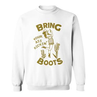 Bring Your Ass Kicking Boots Vintage Western Texas Cowgirl Sweatshirt | Mazezy