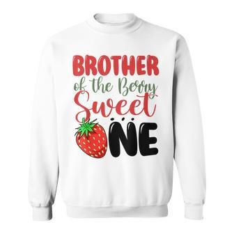 Brother Of The Berry Sweet One Strawberry First Birthday Sweatshirt | Mazezy