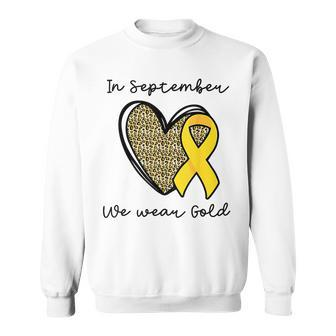 Childhood Cancer Awareness Month In September We Wear Gold Sweatshirt | Mazezy