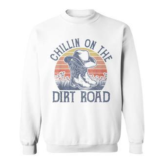 Chillin On The Dirt Road Cowboy Hat Country Music Sweatshirt - Monsterry DE