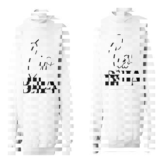 Ciao Bella Cool For Italians Sweatshirt | Mazezy