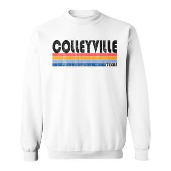 Colleyville Tx Hometown Pride Retro 70S 80S Style Sweatshirt | Mazezy