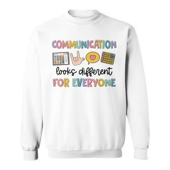 Communication Looks Different For Everyone Autism Awareness Sweatshirt - Monsterry AU