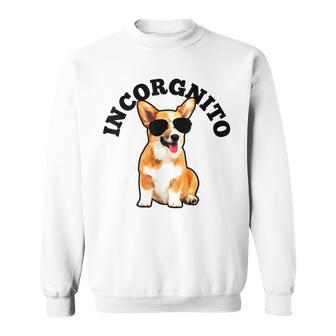 Corgi Incorgnito Dog Funny Gift Sweatshirt | Mazezy