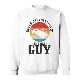 Cornhole Never Underestimate The Old Guy Funny Vintage Gift For Mens Sweatshirt | Mazezy