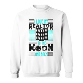 Cute Glam I Love My Realtor To The Moon And Back Gift Sweatshirt | Mazezy
