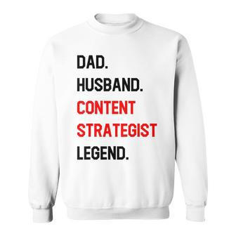 Dad Husband Content Strategist Legend Office Job Sweatshirt | Mazezy UK