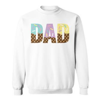 Dad Of The Sweet One Ice Cream 1St First Family Fathers Day Sweatshirt | Seseable CA