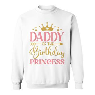 Daddy Of The Birthday For Girl - 1St Birthday Princess Girl Sweatshirt - Seseable
