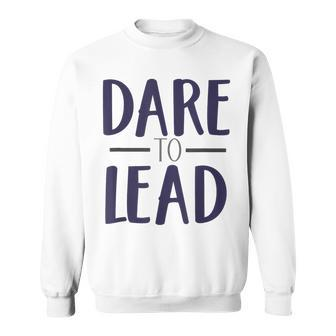 Dare To Lead Leader In Me Leadership Sweatshirt | Mazezy