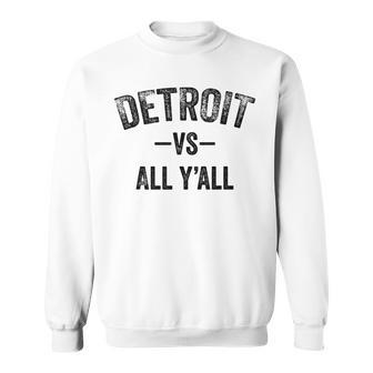Detroit Vs All Yall Funny Michigan Gift Sports Sweatshirt | Mazezy