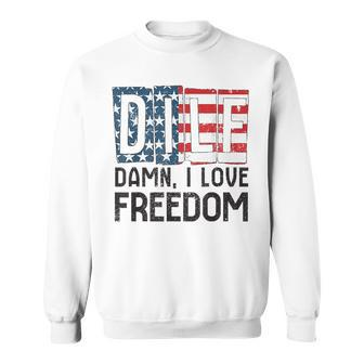 Dilf Damn I Love Freedom 4Th Of July Freedom Funny Gifts Sweatshirt | Mazezy