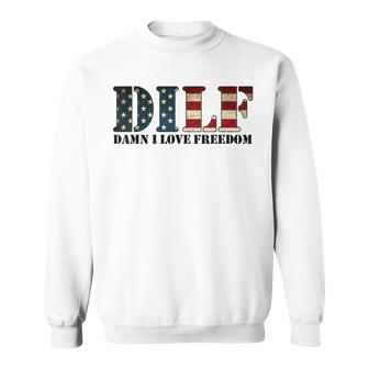 Dilf Damn I Love Freedom Funny Patriotic Usa Flag Sweatshirt | Mazezy