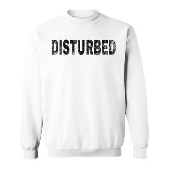 Disturbed Vintage Mood Emotion Black Text Apparel Sweatshirt - Seseable