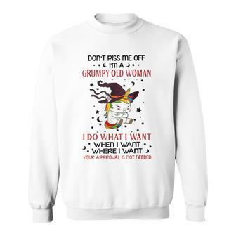 Dont Piss Me Off Im A Grumpy Old Woman I Do What I Want Sweatshirt | Mazezy CA