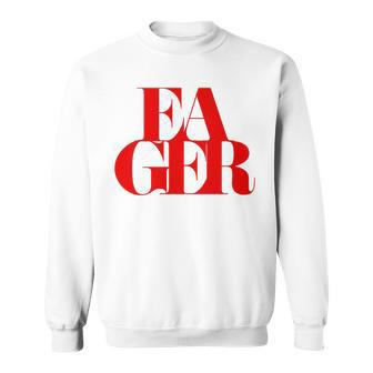 Eager Friendship Positivity Quote Kindness Mantra Sweatshirt | Mazezy