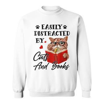 Easily Distracted By Cats And Books Funny Cat Lover Gifts For Cat Lover Funny Gifts Sweatshirt | Mazezy
