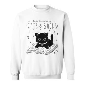 Easily Distracted By Cats And Books Cat & Book Lover Sweatshirt - Seseable