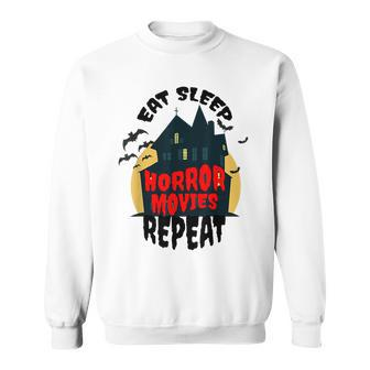 Eat Sleep Horror Movies Repeat Scary Apparel Scary Sweatshirt | Mazezy