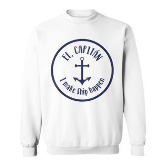 El Capitan I Make Ship Happen Cute Anchor Sweatshirt | Mazezy