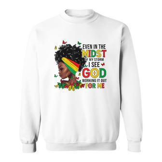 Even In The Midst Of My Storm Afro Black Woman Junenth Sweatshirt | Mazezy