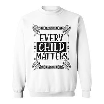 Every Orange Day Child Kindness Every Child In Matters 2023 Sweatshirt