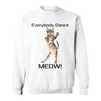 Everybody Dance Meow Kitten Cat Dancing Kitty Sweatshirt | Mazezy