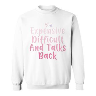 Expensive Difficult And Talks Back Mothers Day Mom Heart Sweatshirt - Seseable