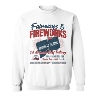 Fairways And Fireworks 1St Annual Golf Tournament Golf Funny Gifts Sweatshirt | Mazezy