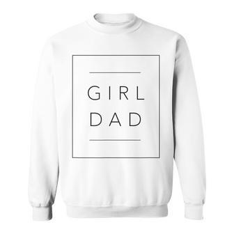 Father Of Girls Gift Proud New Girl Dad Sweatshirt | Mazezy