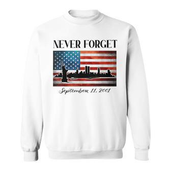 Never Forget September 11 2001 Memorial Day American Flag Sweatshirt