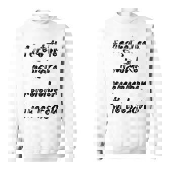 Forget The Mistake Remember The Lesson Aesthetic Quote Sweatshirt | Mazezy